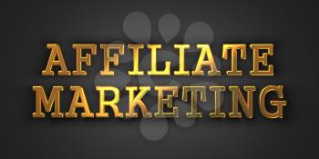 Affiliate Marketing. Gold Text on Dark Background. Business Concept. 3D Render.