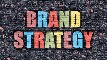 Multicolor Concept - Brand Strategy on Dark Brick Wall with Doodle Icons. Modern Illustration in Doodle Style. Brand Strategy Business Concept. Brand Strategy on Dark Wall.
