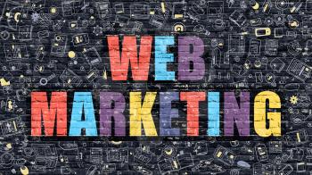 Web Marketing. Multicolor Inscription on Dark Brick Wall with Doodle Icons. Web Marketing Concept in Modern Style. Doodle Design Icons. Web Marketing on Dark Brickwall Background.