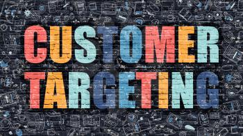 Customer Targeting Concept. Modern Illustration. Multicolor Customer Targeting Drawn on Dark Brick Wall. Doodle Icons. Doodle Style of  Customer Targeting Concept. Customer Targeting on Wall.