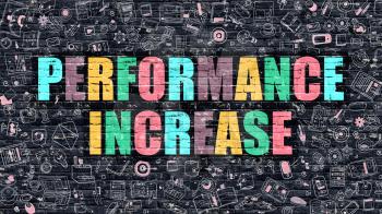 Performance Increase. Multicolor Inscription on Dark Brick Wall with Doodle Icons. Performance Increase Concept in Modern Style. Doodle Design Icons. Performance Increase on Dark Brickwall Background.