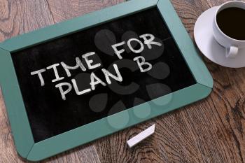 Time for Plan B Handwritten by White Chalk on a Blackboard. Composition with Small Blue Chalkboard and Cup of Coffee. Top View. 3D Render.