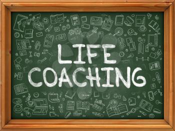 Life Coaching - Handwritten Inscription by Chalk on Green Chalkboard with Doodle Icons Around. Modern Style with Doodle Design Icons. Life Coaching on Background of Green Chalkboard with Wood Border.