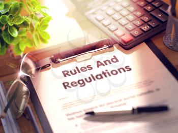 Rules And Regulations on Clipboard with Paper Sheet on Table with Office Supplies Around. 3d Rendering. Blurred Toned Illustration.