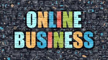 Online Business Concept. Modern Illustration. Multicolor Online Business Drawn on Dark Brick Wall. Doodle Icons. Doodle Style of Online Business Concept. Online Business on Wall.