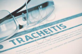 Tracheitis - Printed Diagnosis with Blurred Text on Blue Background with Glasses. Medical Concept. 3D Rendering.