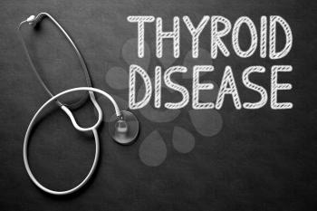 Medical Concept: Thyroid Disease -  Black Chalkboard with Hand Drawn Text and White Stethoscope. Top View. Black Chalkboard with Thyroid Disease - Medical Concept. 3D Rendering.