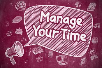 Manage Your Time on Speech Bubble. Cartoon Illustration of Screaming Mouthpiece. Advertising Concept. Business Concept. Bullhorn with Phrase Manage Your Time. Cartoon Illustration on Red Chalkboard. 