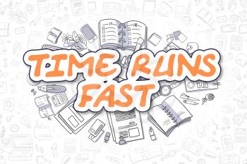 Time Runs Fast - Sketch Business Illustration. Orange Hand Drawn Text Time Runs Fast Surrounded by Stationery. Cartoon Design Elements. 
