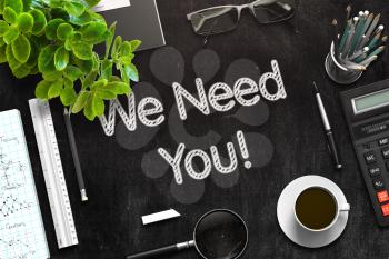 We Need You on Black Chalkboard. 3d Rendering. Toned Illustration.