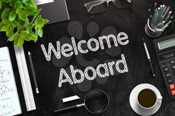 Welcome Aboard - Text on Black Chalkboard.3d Rendering. Toned Illustration.