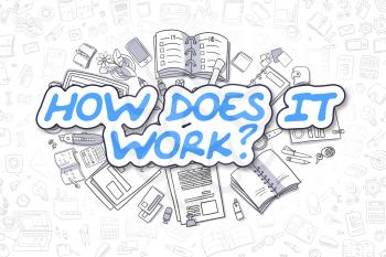 Business Illustration of How Does IT Work. Doodle Blue Text Hand Drawn Cartoon Design Elements. How Does IT Work Concept. 