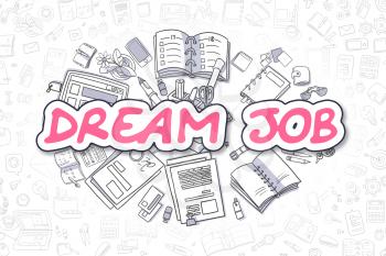 Dream Job - Sketch Business Illustration. Magenta Hand Drawn Inscription Dream Job Surrounded by Stationery. Cartoon Design Elements. 