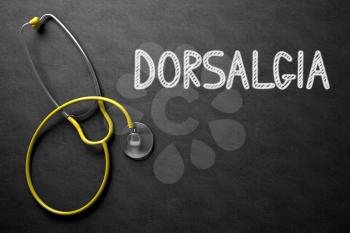 Medical Concept: Dorsalgia Handwritten on Black Chalkboard. Top View of Yellow Stethoscope on Chalkboard. Black Chalkboard with Dorsalgia - Medical Concept. 3D Rendering.