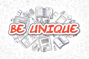 Be Unique - Hand Drawn Business Illustration with Business Doodles. Red Word - Be Unique - Doodle Business Concept. 