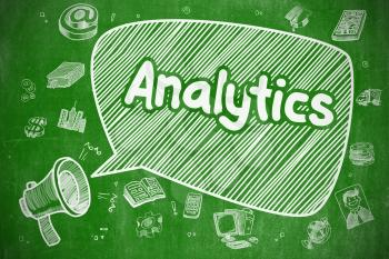 Analytics on Speech Bubble. Cartoon Illustration of Shrieking Bullhorn. Advertising Concept. Business Concept. Megaphone with Text Analytics. Hand Drawn Illustration on Green Chalkboard. 