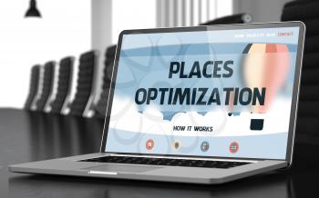 Closeup Places Optimization Concept on Landing Page of Laptop Screen in Modern Meeting Room. Toned Image. Selective Focus. 3D Rendering.