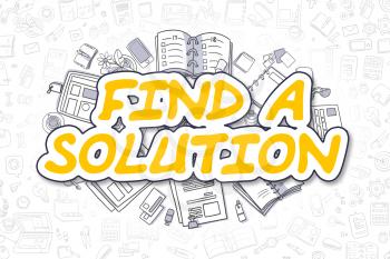 Yellow Inscription - Find A Solution. Business Concept with Cartoon Icons. Find A Solution - Hand Drawn Illustration for Web Banners and Printed Materials. 