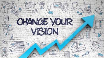 Change Your Vision Drawn on White Brick Wall. Illustration with Hand Drawn Icons. Change Your Vision - Improvement Concept. Inscription on the White Brickwall with Doodle Design Icons Around. 3D.