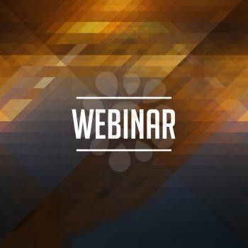 Webinar Concept. Retro design. Hipster background made of triangles, color flow effect.