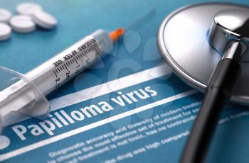 Papilloma virus - Medical Concept with Blurred Text, Stethoscope, Pills and Syringe on Blue Background. Selective Focus.