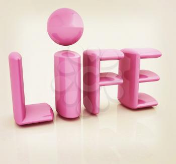 3d text life. 3D illustration. Vintage style.