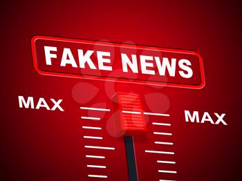 Fake News At Maximum Meaning Hoax 3d Illustration