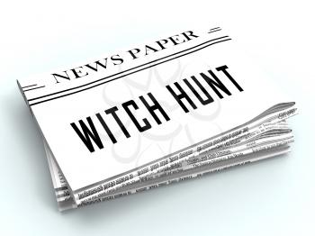 Witch Hunt Newspaper Meaning Harassment or Bullying To Threaten Or Persecute 3d Illustration. Deep State Trying To Harass The President