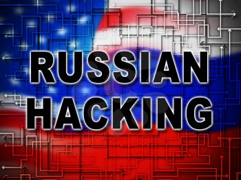 Russian Hacking Election Attack Alert 2d Illustration Shows Spying And Data Breach Online. Digital Hacker Protection Against Moscow To Protect Democracy Against Malicious Spy