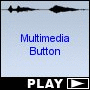 Multimedia Button