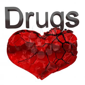Royalty Free Clipart Image of a Broken Heart Captioned Drugs