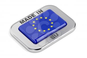 Made in European Union, shiny badge on white background