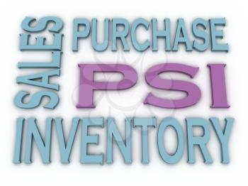 3d image PSI (Purchase, Sales and Inventory)  issues concept word cloud background