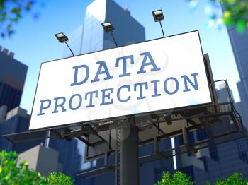 Data Protection Concept. Billboard on the Background of a Modern Business Center. Business Concept for Your Blog or Publication.
