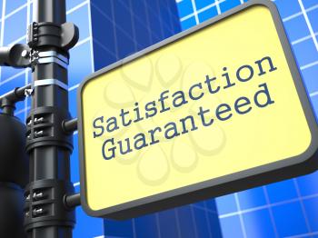 Satisfaction Guaranteed - Roadsign on Blue Background. Business Concept.