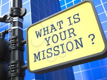 What is Your Mission? - Roadsign on Blue Background. Business Concept.