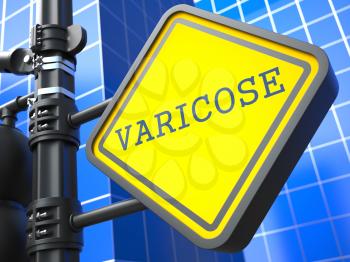 Varicose Roadsign. Medical Concept. Background for Your Blog or Publication.