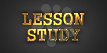 Lesson Study - Education Concept. Gold Text on Dark Background.