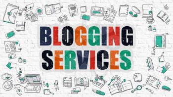 Blogging Services Concept. Modern Line Style Illustration. Multicolor Blogging Services Drawn on White Brick Wall. Doodle Icons. Doodle Design Style of  Blogging Services  Concept.