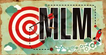 MLM - Multi Level Marketing - Concept on Old Poster in Flat Design with Red Target, Rocket and Arrow. Business Concept.