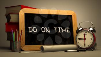 Do on Time Concept Hand Drawn on Chalkboard. Blurred Background. Toned Image. 3D Render.