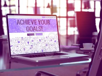 Achieve Your Goals Concept - Closeup on Landing Page of Laptop Screen in Modern Office Workplace. Toned Image with Selective Focus. 3D Render.
