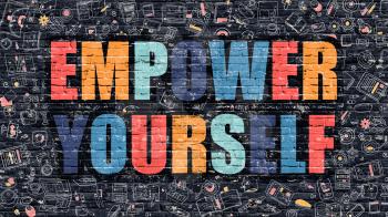 Empower Yourself. Multicolor Inscription on Dark Brick Wall with Doodle Icons. Empower Yourself Concept in Modern Style. Doodle Design Icons. Empower Yourself on Dark Brickwall Background.