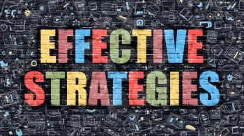 Effective Strategies. Multicolor Inscription on Dark Brick Wall with Doodle Icons. Effective Strategies Concept in Modern Style. Doodle Design Icons. Effective Strategies on Dark Brickwall Background.