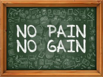 No Pain, No Gain - Hand Drawn on Green Chalkboard with Doodle Icons Around. Modern Illustration with Doodle Design Style.