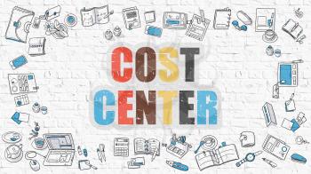 Cost Center Concept. Cost Center Drawn on White Wall. Cost Center in Multicolor. Modern Style Illustration. Doodle Design Style of Cost Center. Line Style Illustration. White Brick Wall.