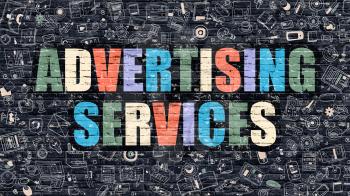 Advertising Services. Multicolor Inscription on Dark Brick Wall with Doodle Icons. Advertising Services Concept in Modern Style. Doodle Design Icons. Advertising Services on Dark Brickwall Background.