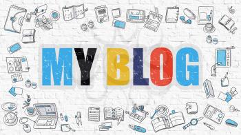 My Blog - Multicolor Concept with Doodle Icons Around on White Brick Wall Background. Modern Illustration with Elements of Doodle Design Style.