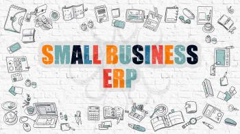 Small Business ERP - Enterprise Resource Planning - Multicolor Concept with Doodle Icons Around on White Brick Wall Background. Modern Illustration with Elements of Doodle Design Style.
