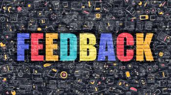 Feedback. Multicolor Inscription on Dark Brick Wall with Doodle Icons Around. Feedback Concept. Modern Style Illustration with Doodle Design Icons. Feedback on Dark Brickwall Background.